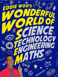 Eddie Woo's Wonderful World of STEM by Eddie Woo